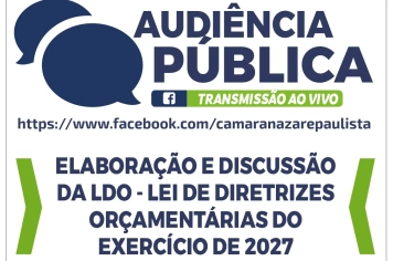 Departamento de planejamento realizará audiência pública nesta quarta-feira (29/04) na Câmara de Nazaré Paulista
