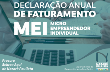 Declaração Anual do MEI pode ser feita gratuitamente no Sebrae Aqui, a partir de janeiro de 2023 em Nazaré Paulista