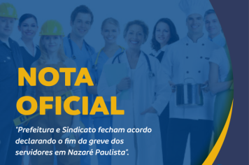 Nota Oficial: Prefeitura e Sindicato fecham acordo declarando o fim da greve dos servidores em Nazaré Paulista