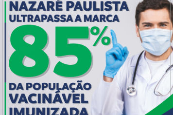 Nazaré paulista ultrapassa a marca de 85% da população adulta com a primeira dose da vacina contra covid-19