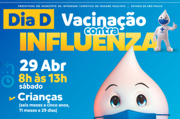 Influenza: Departamento de Saúde realizará no próximo sábado(29/04) o dia ‘D” de vacinação contra gripe em Nazaré Paulista