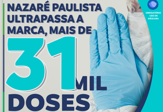 Nazaré Paulista ultrapassou a marca de 31 mil doses de vacinas contra a Covid-19