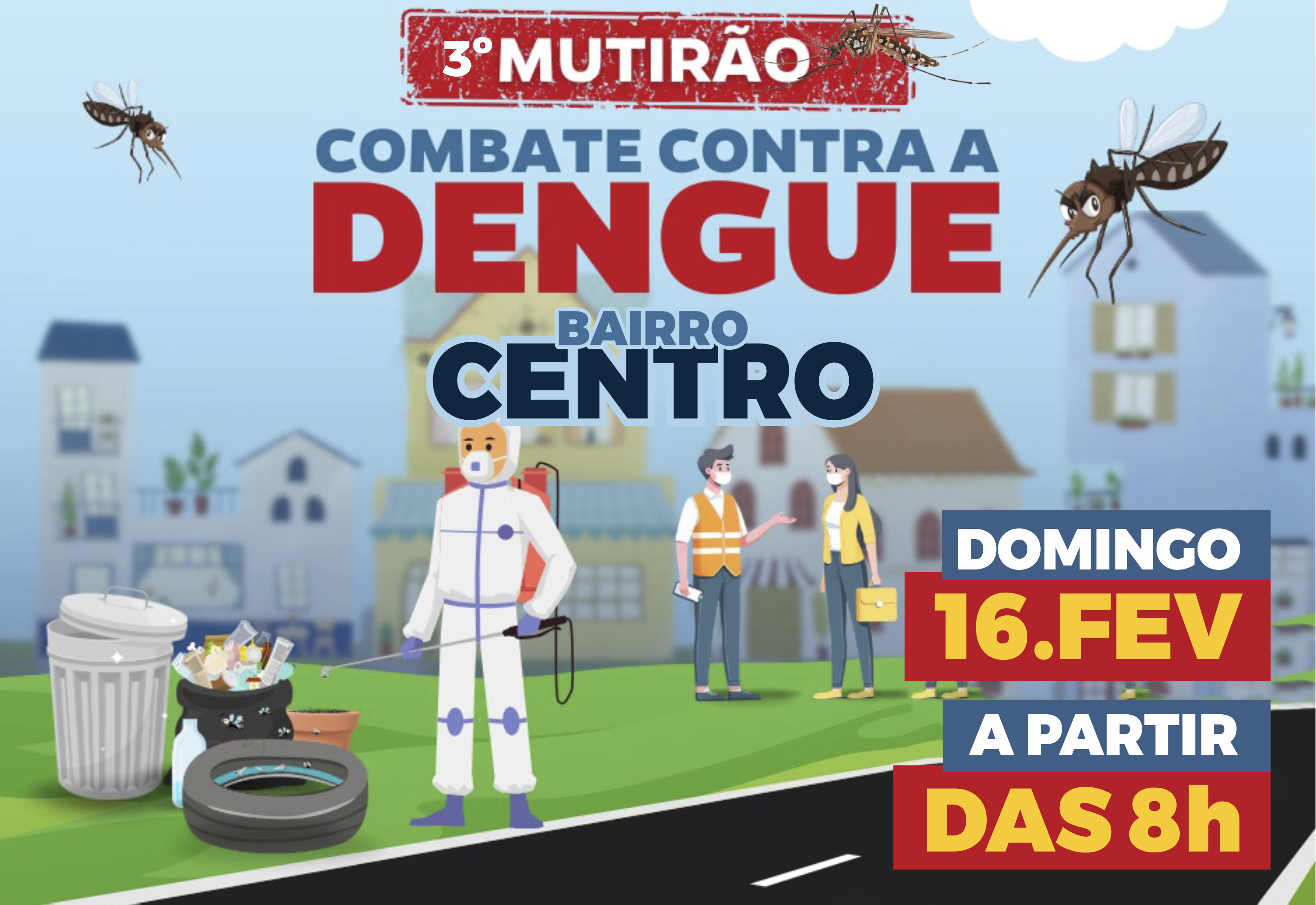 Atenção, moradores do Centro: Domingo (16/02) tem o 3º mutirão contra a dengue!