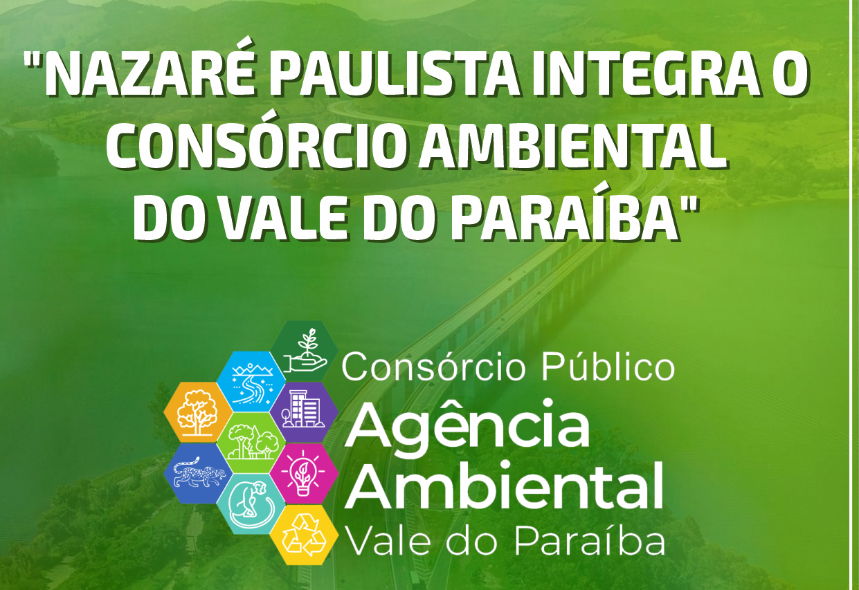 Nazaré Paulista integra Consórcio da Agência Ambiental do Vale do Paraíba
