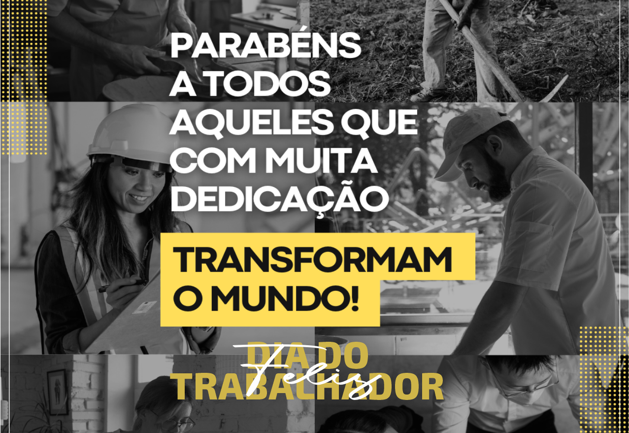 1º de Maio - Dia do Trabalhador 
