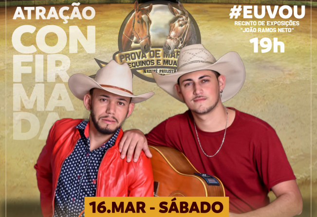 Neste sábado(16) tem show da dupla Luiz Otávio & Rafael, na Prova de Marcha de Equinos e Muares 2023 em Nazaré Paulista