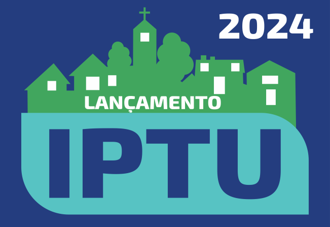 E D I T A L - NOTIFICAÇÃO DE LANÇAMENTO E COBRANÇA DO IPTU (IMPOSTO PREDIAL E TERRITORIAL URBANO) EXERCÍCIO 2024.